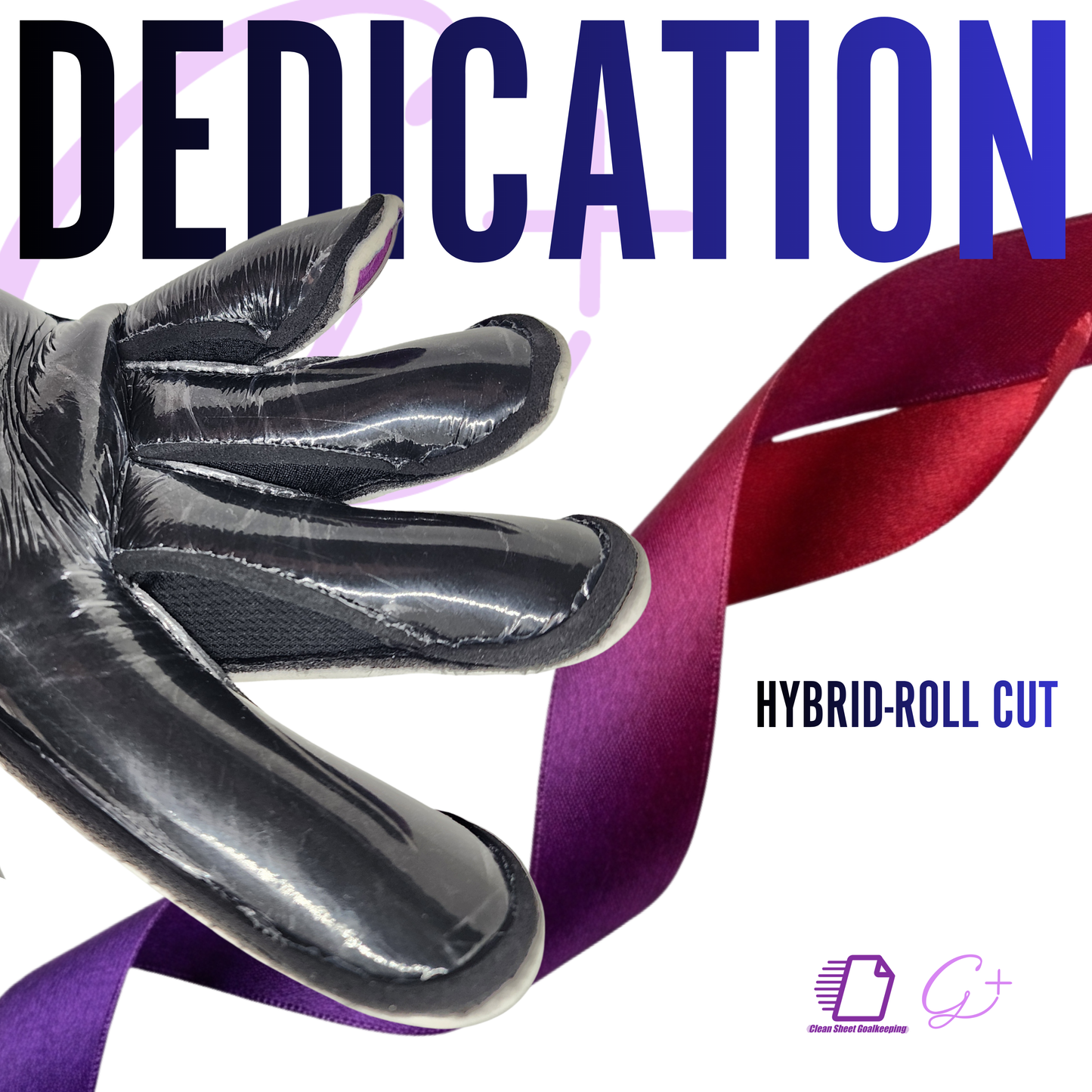 Clean Sheet Goalkeeping x G+ Exclusive Design - Dedication